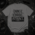Don't Chase, Attract