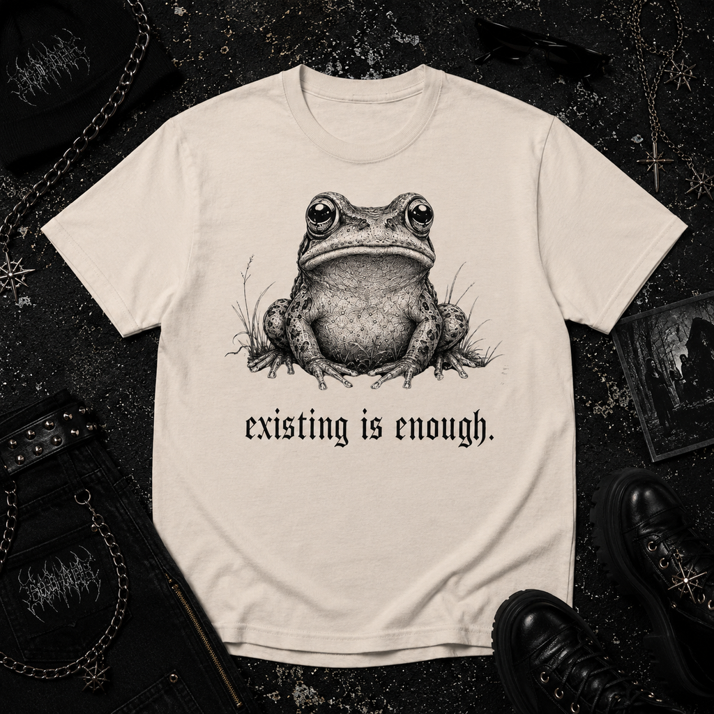 Existing is enough