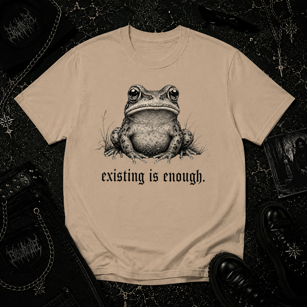 Existing is enough