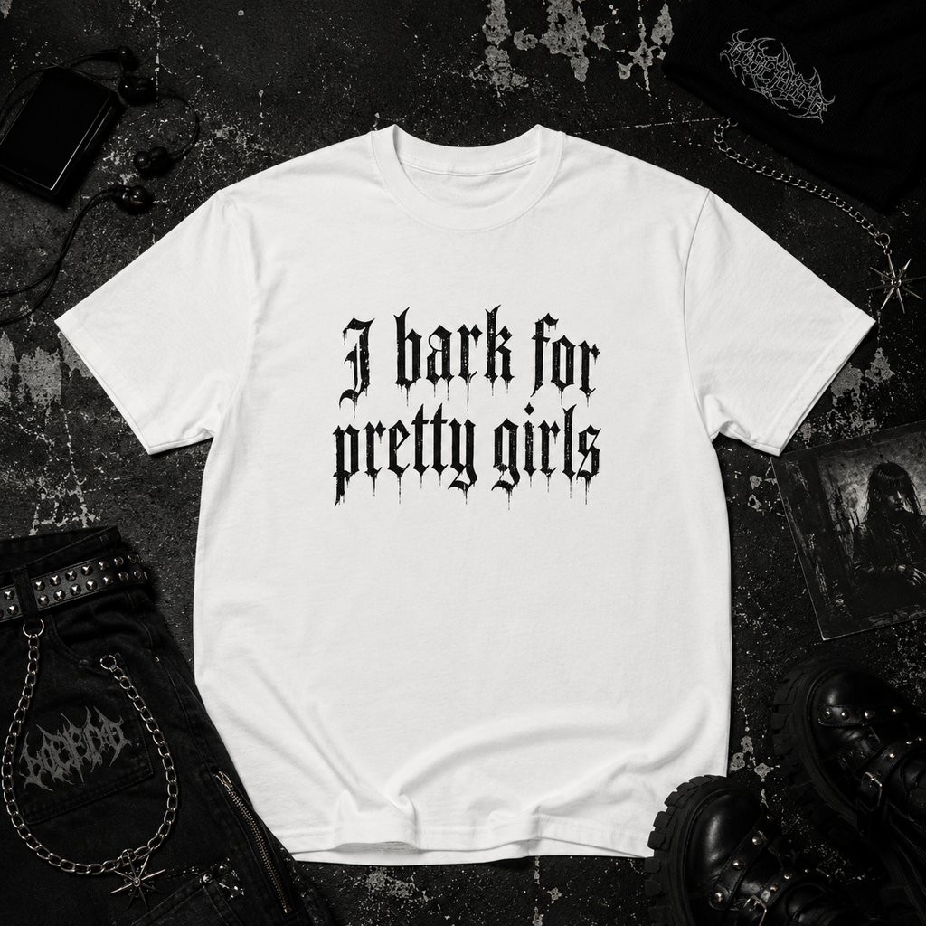 I bark for pretty girls